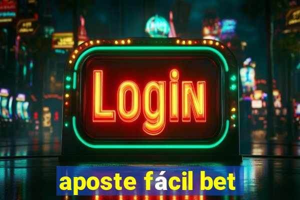 aposte fácil bet