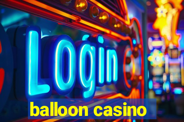 balloon casino