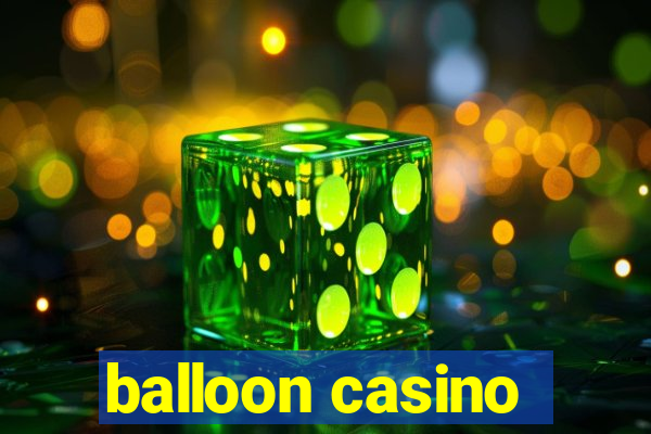 balloon casino