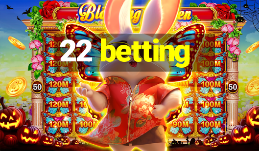 22 betting