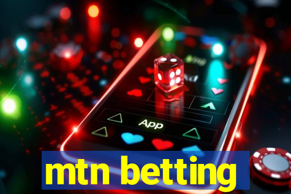 mtn betting