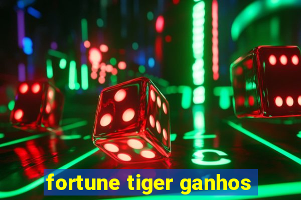 fortune tiger ganhos