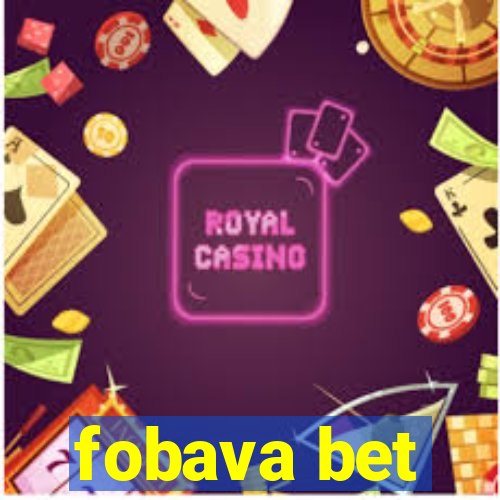 fobava bet