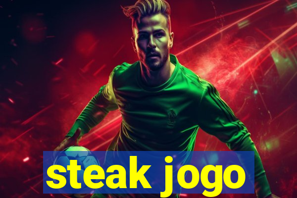 steak jogo