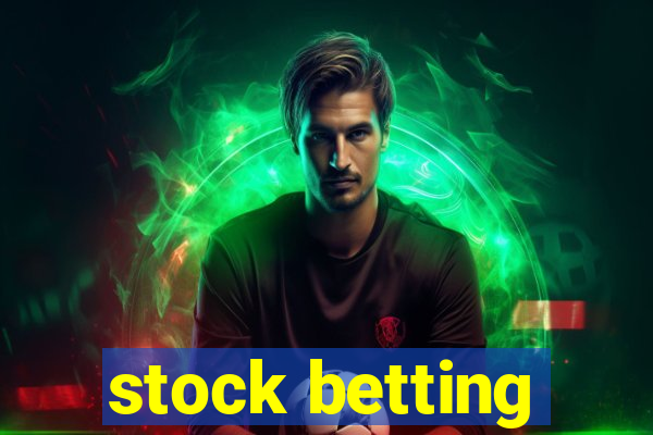 stock betting