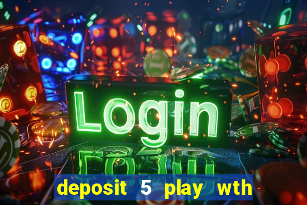 deposit 5 play wth 40 bingo