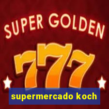 supermercado koch