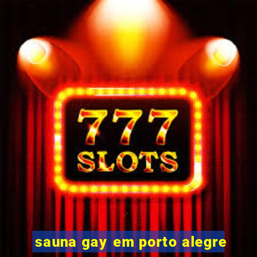 sauna gay em porto alegre