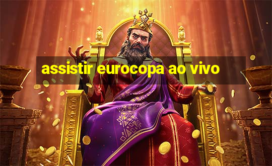 assistir eurocopa ao vivo