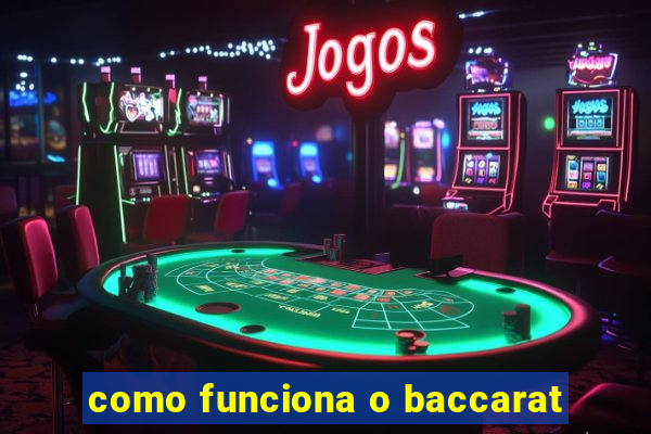 como funciona o baccarat