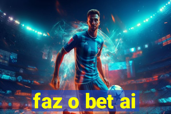 faz o bet ai