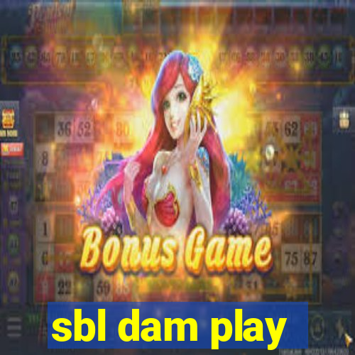 sbl dam play