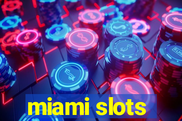 miami slots