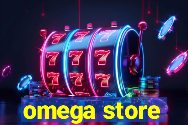 omega store