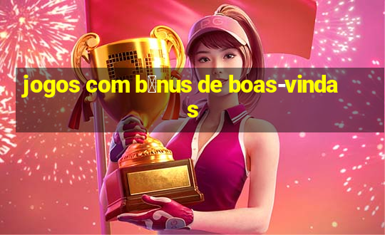 jogos com b么nus de boas-vindas