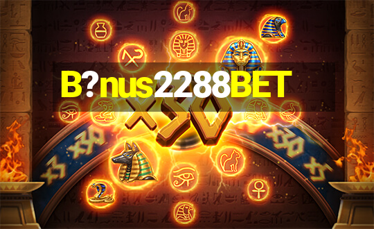 B?nus2288BET