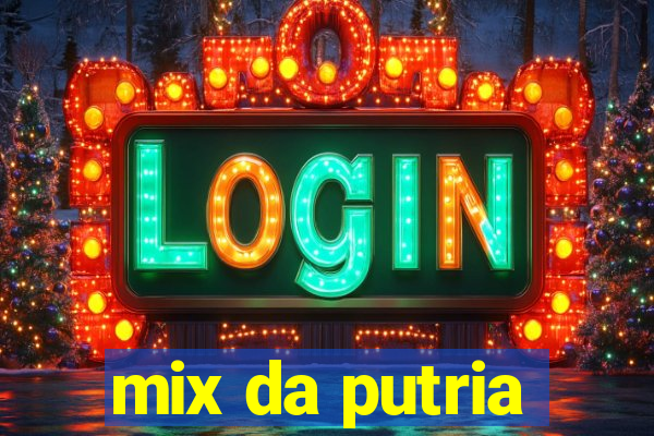 mix da putria