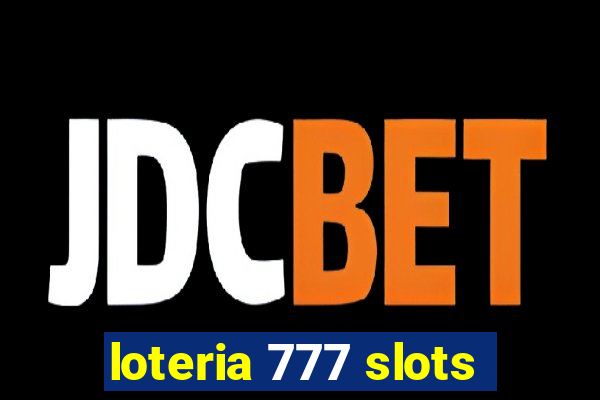 loteria 777 slots