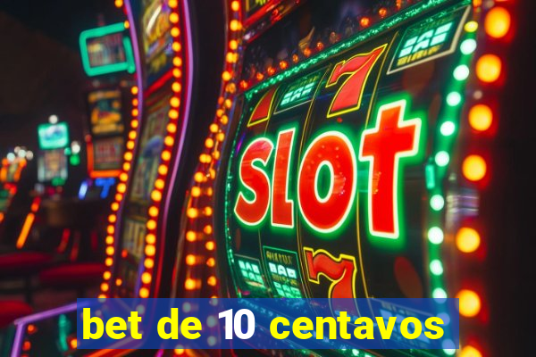 bet de 10 centavos