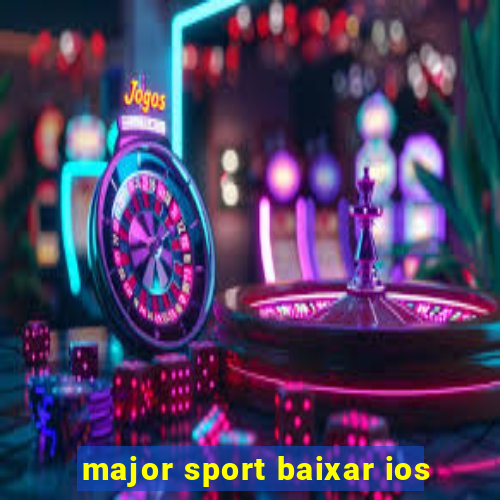 major sport baixar ios