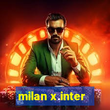 milan x.inter