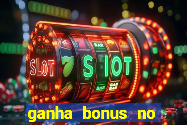 ganha bonus no cadastro sem deposito