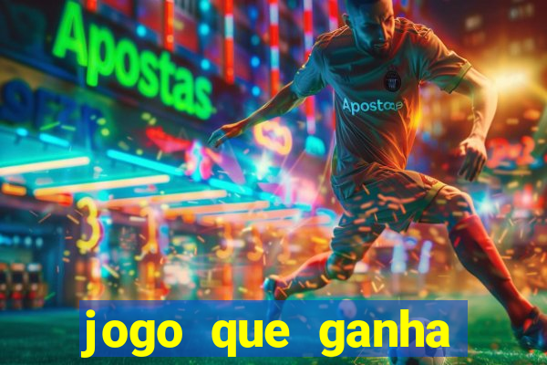 jogo que ganha dinheiro rápido