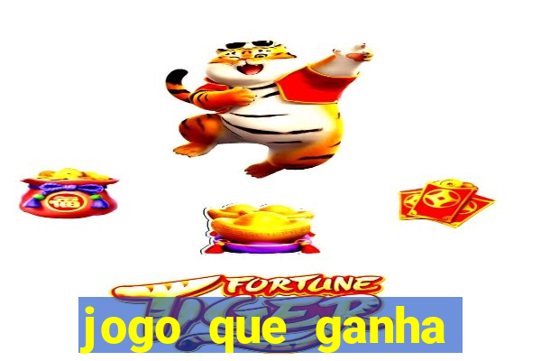 jogo que ganha dinheiro rápido