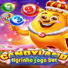 tigrinho jogo bet