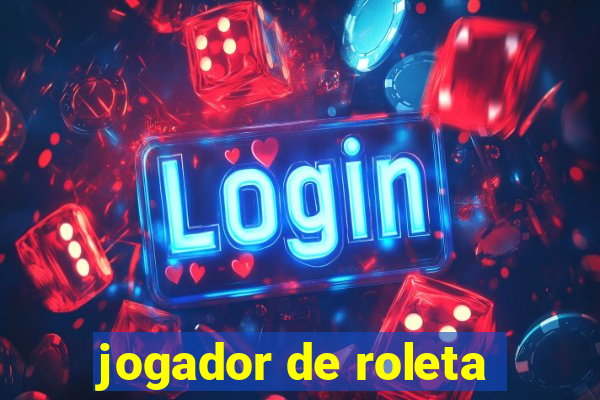 jogador de roleta