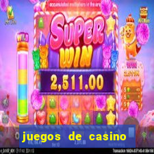 juegos de casino para ganar dinero