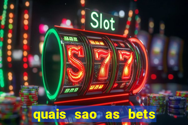 quais sao as bets legalizadas no brasil