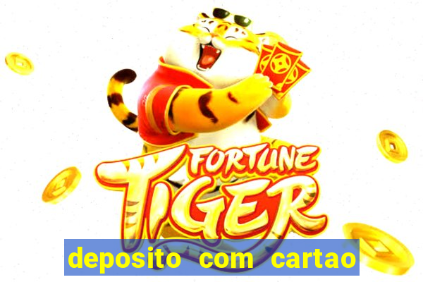 deposito com cartao de credito