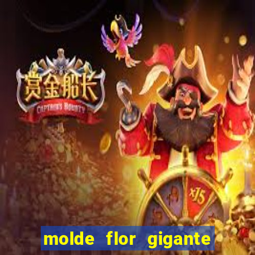 molde flor gigante de organza