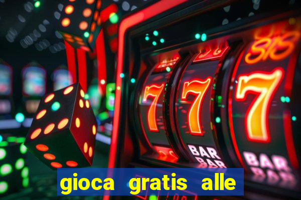 gioca gratis alle slot machine