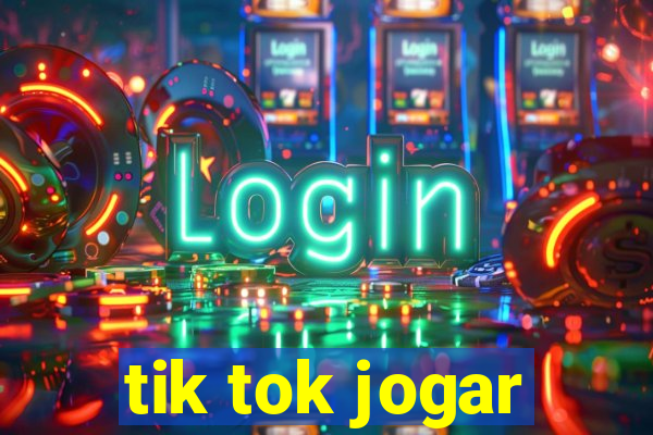 tik tok jogar