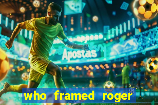 who framed roger the rabbit