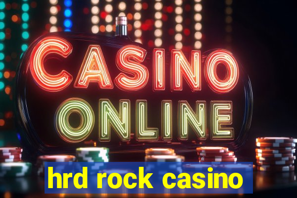 hrd rock casino