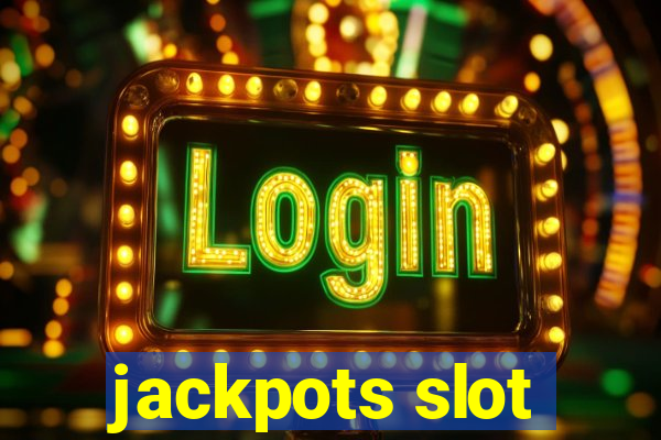 jackpots slot