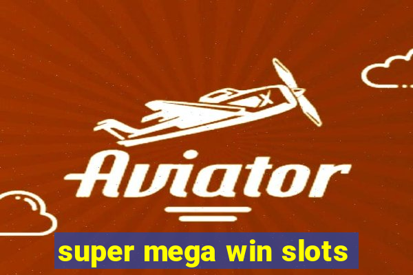 super mega win slots