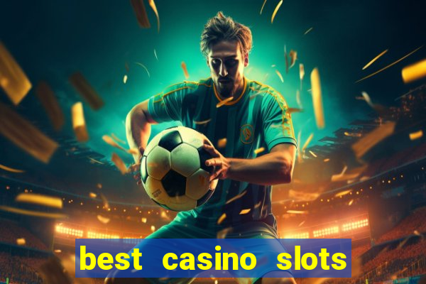 best casino slots online free