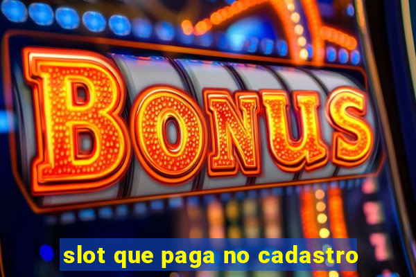 slot que paga no cadastro