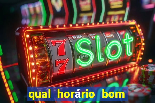 qual horário bom para jogar fortune tiger