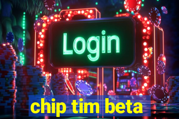 chip tim beta