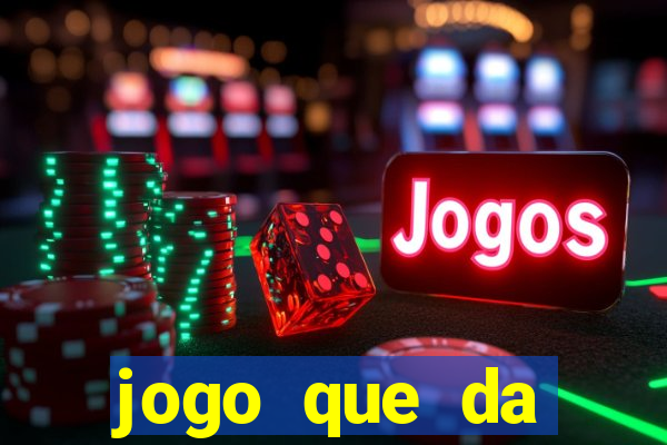 jogo que da dinheiro tigre