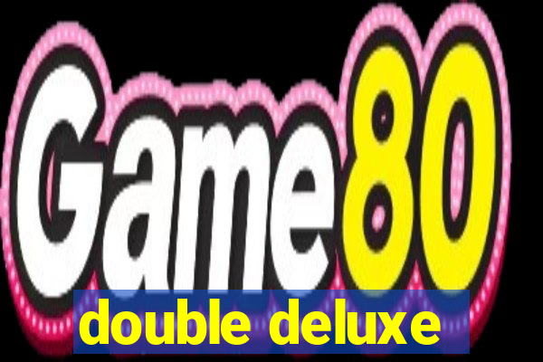 double deluxe