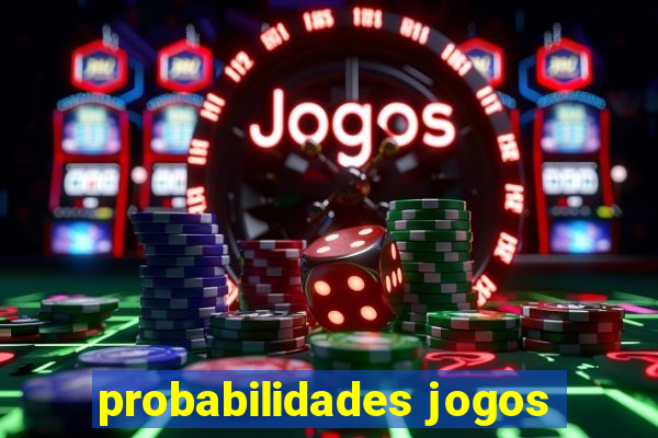 probabilidades jogos