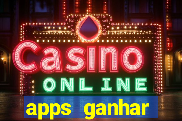 apps ganhar dinheiro jogando