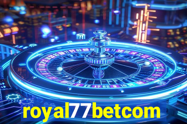 royal77betcom