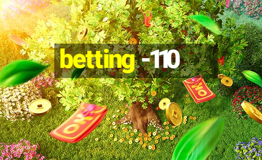 betting -110